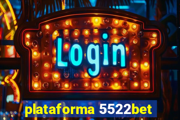 plataforma 5522bet